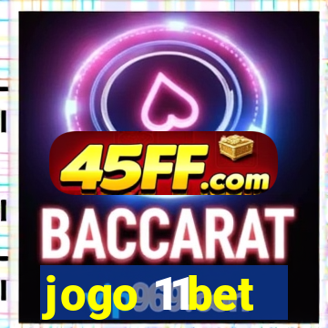 jogo 11bet